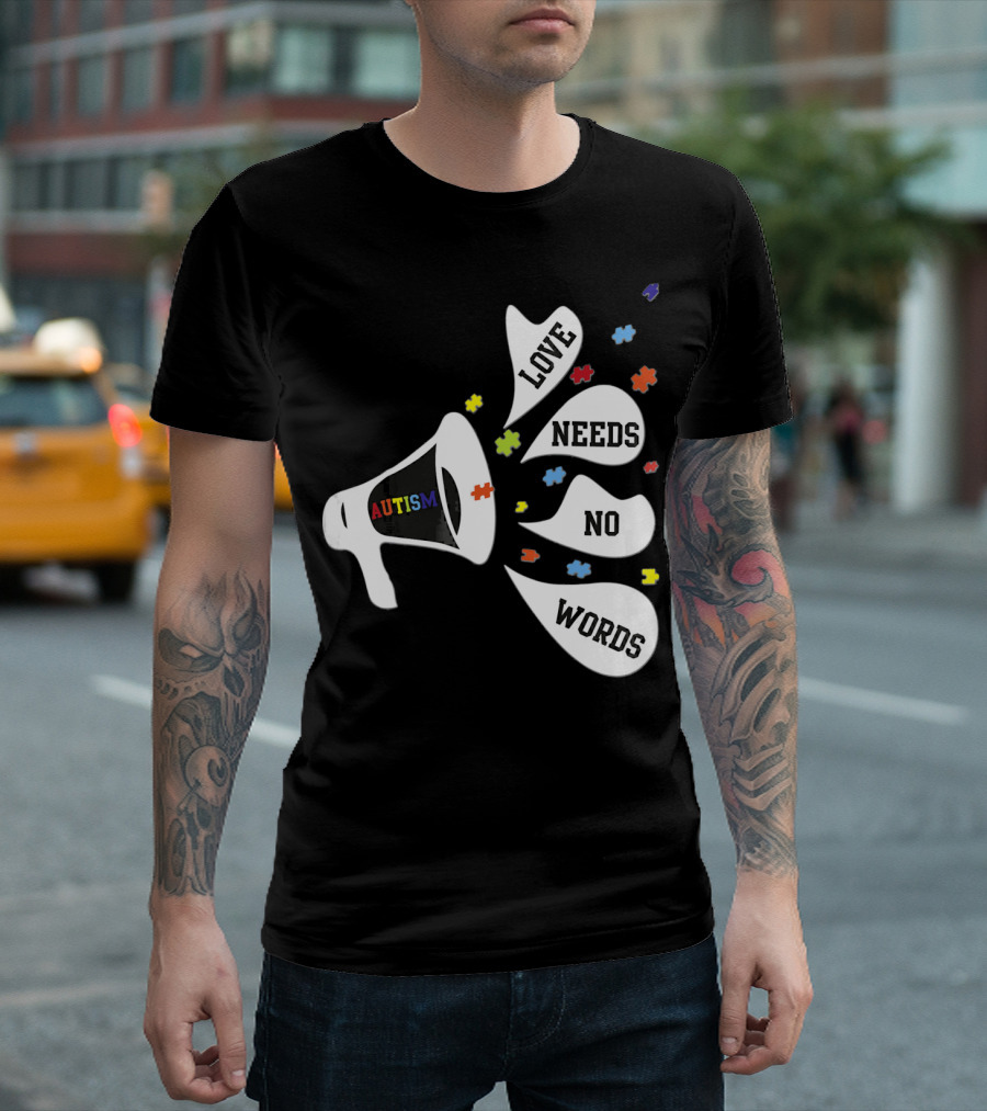 Autism Love Needs No Words Awareness Puzzle Pieces Megaphone T-Shirt