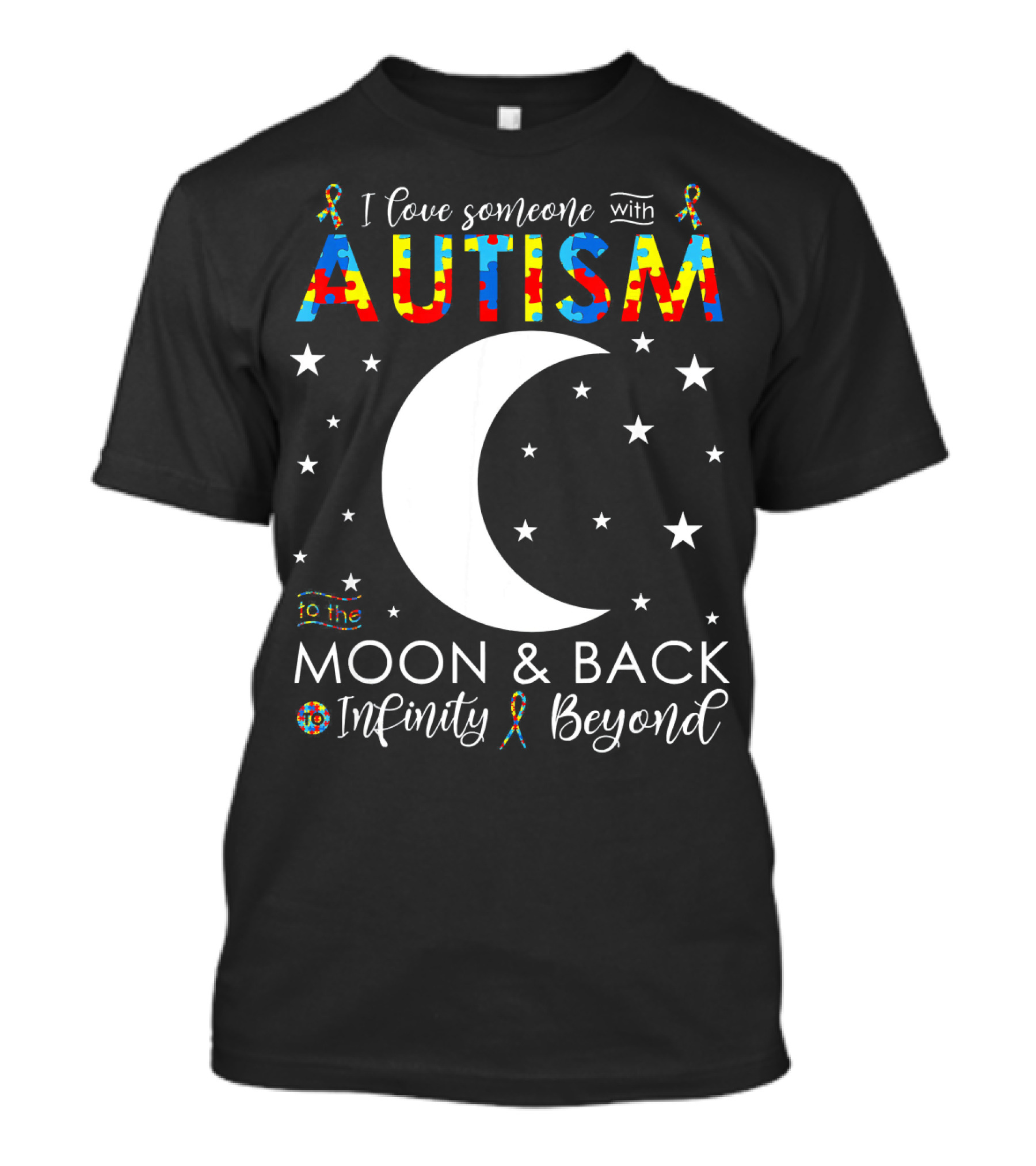 I Love Someone With Autism To The Moon And Back Infinity Beyond T-Shirt