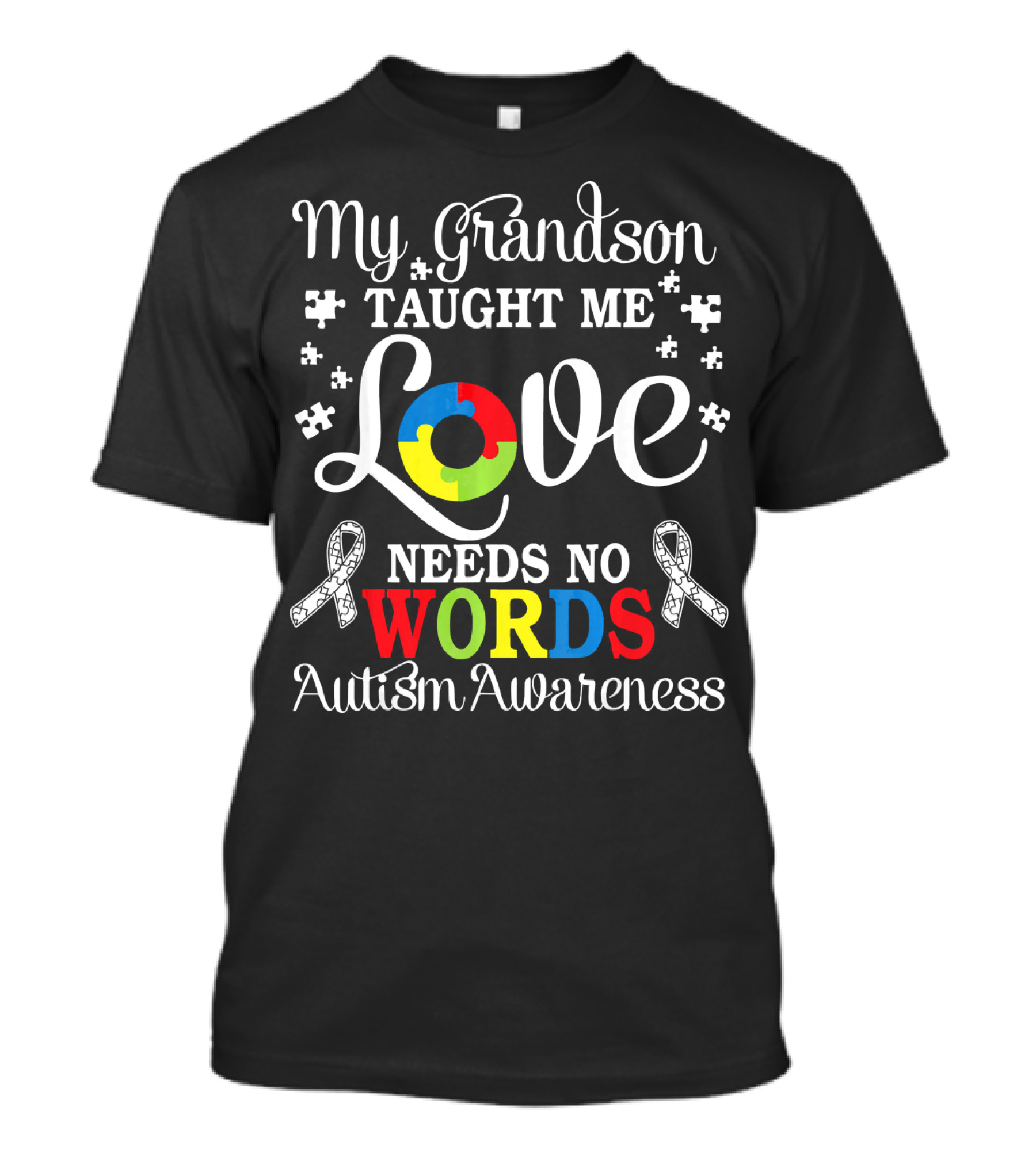 Autism Awareness My Grandson Taught Me Love Needs No Words T-Shirt