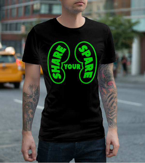 Share Your Spare Kidney Organ Donor Awareness T-Shirt