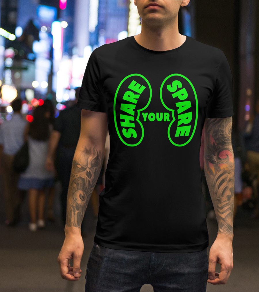 Share Your Spare Kidney Organ Donor Awareness T-Shirt