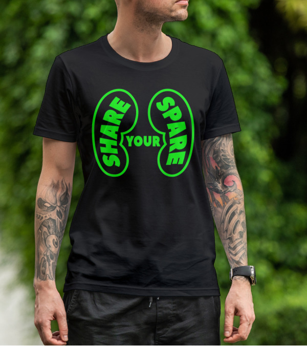 Share Your Spare Kidney Organ Donor Awareness T-Shirt