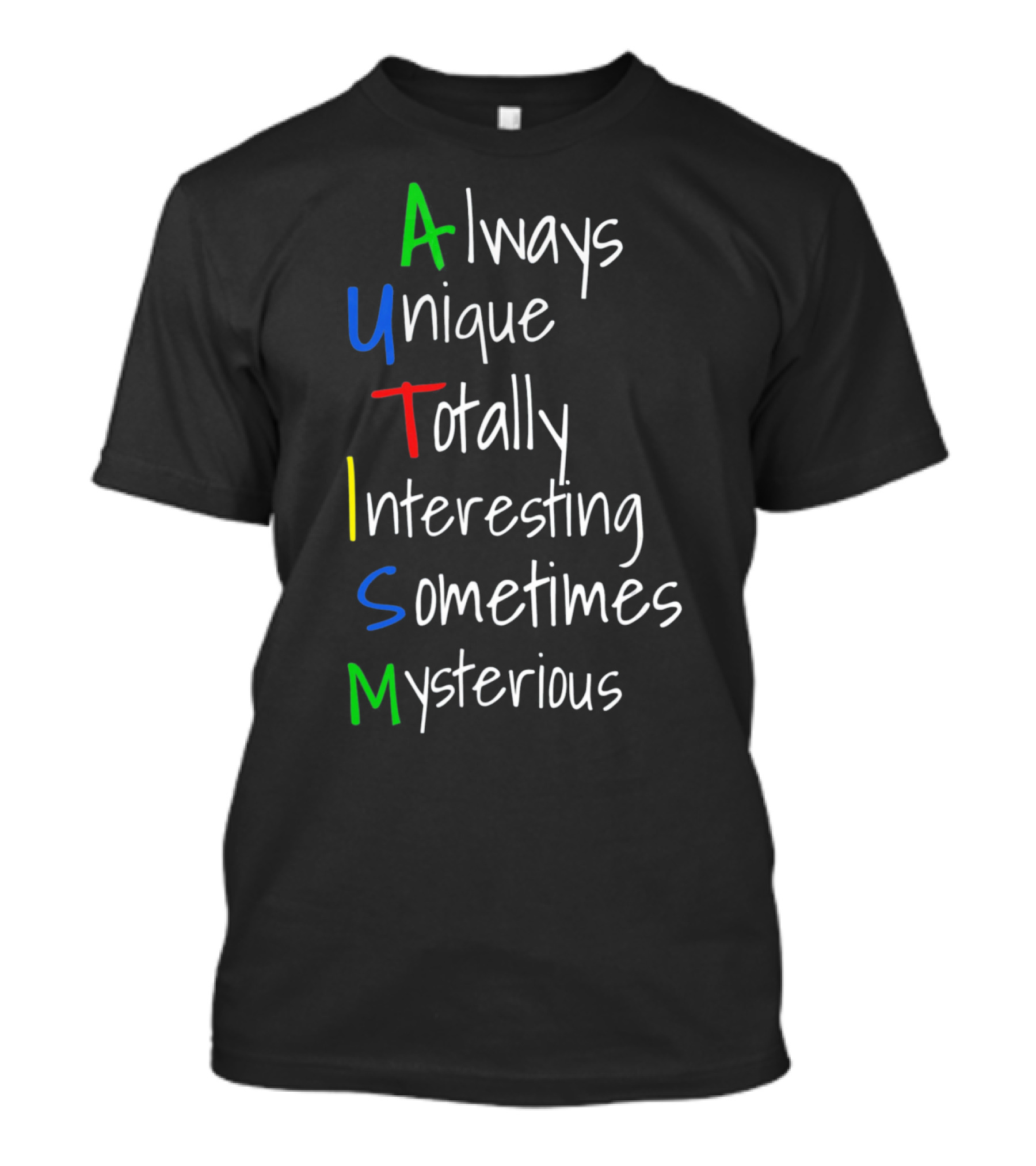Always Unique Totally Interesting Sometimes Mysterious Autism Awareness For Step Moms Dad T-Shirt