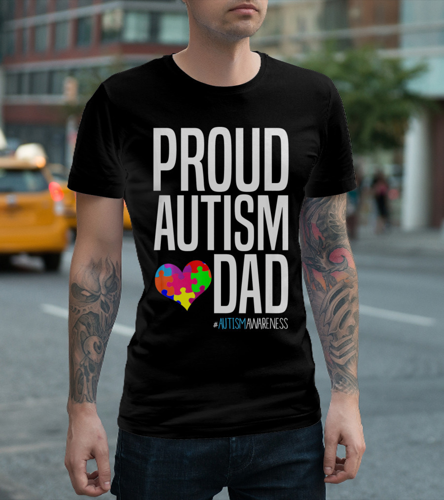 PROUD AUTISM DAD #AUTISMAWARENESS Puzzle Heart T-Shirt