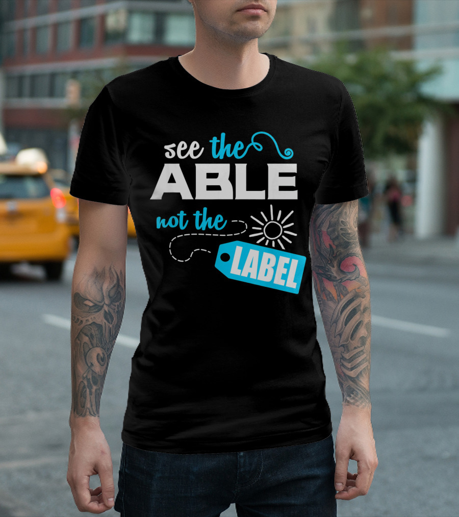 See the Able Not the Label Autism Awareness T-Shirt