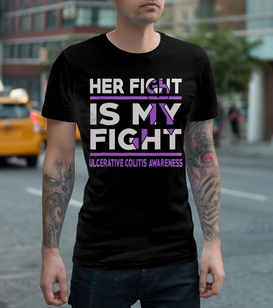 Her Fight Is My Fight Ulcerative Colitis Awareness T-Shirt
