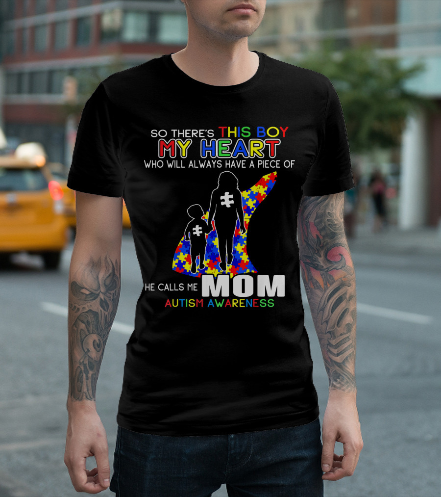 So There's This Boy My Heart He Calls Me Mom Autism Awareness T-Shirt
