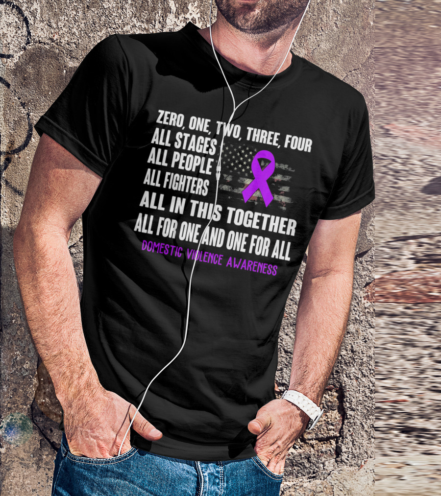 Zero One Two Three Four All Stages All People All Fighters All In This Together All For One And One For All Domestic Violence Awareness T-Shirt
