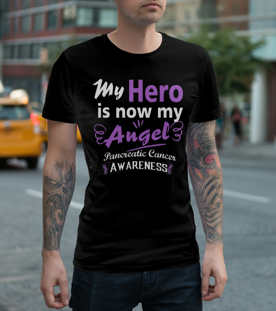 My Hero Is Now My Angel Pancreatic Cancer Awareness T-Shirt