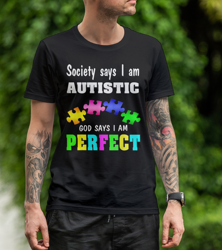 Society Says I Am Autistic God Says I Am Perfect Autism Awareness Puzzle T-Shirt