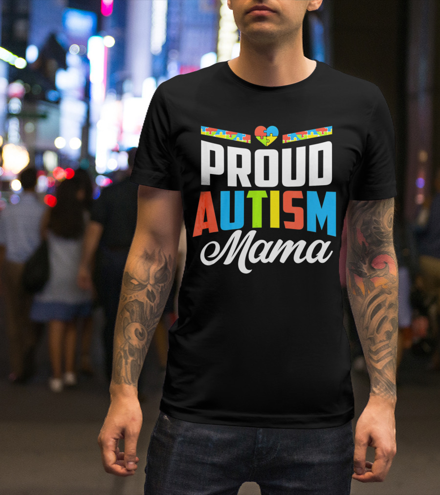 Proud Autism Mama Puzzle Heart Awareness Support T-Shirt