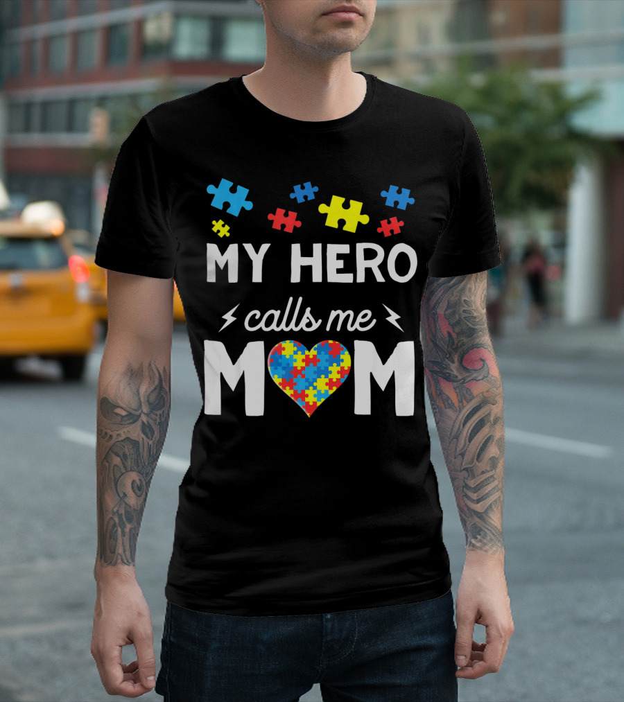 My Hero Calls Me Mom Autism Awareness Puzzle Heart T-Shirt