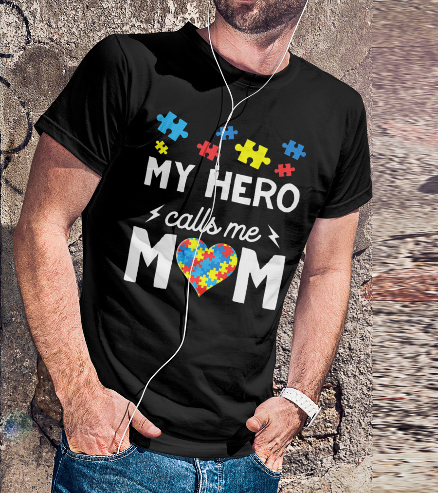 My Hero Calls Me Mom Autism Awareness Puzzle Heart T-Shirt
