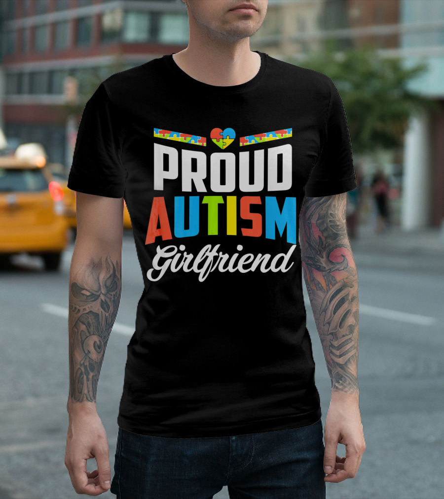 Proud Autism Girlfriend Puzzle Heart Awareness T-Shirt