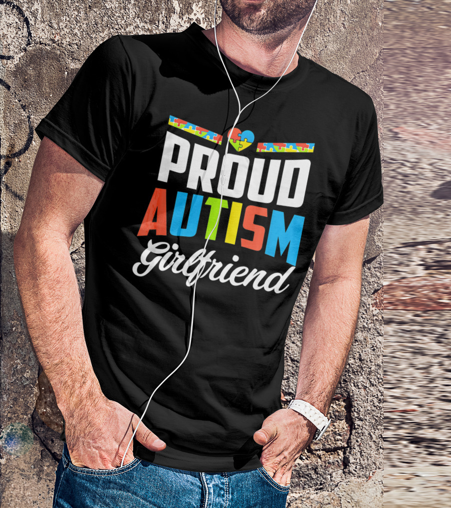 Proud Autism Girlfriend Puzzle Heart Awareness T-Shirt