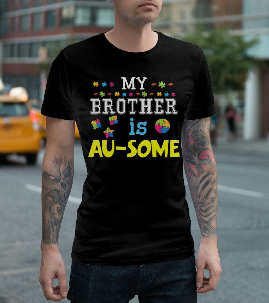 My Brother Is Au-Some Puzzle Autism Awareness T-Shirt