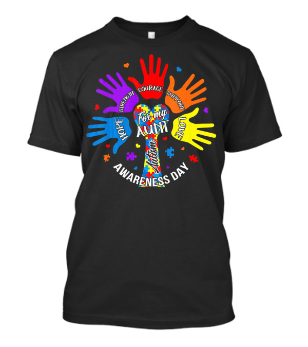 For My Aunt Autism Awareness Day Hope Strength Courage Support Love T-Shirt