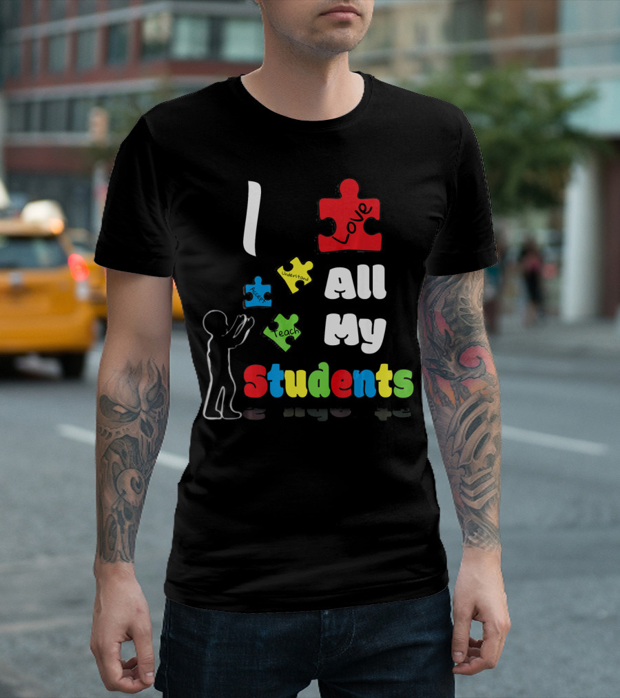 I Love All My Students Autism Awareness Puzzle T-Shirt