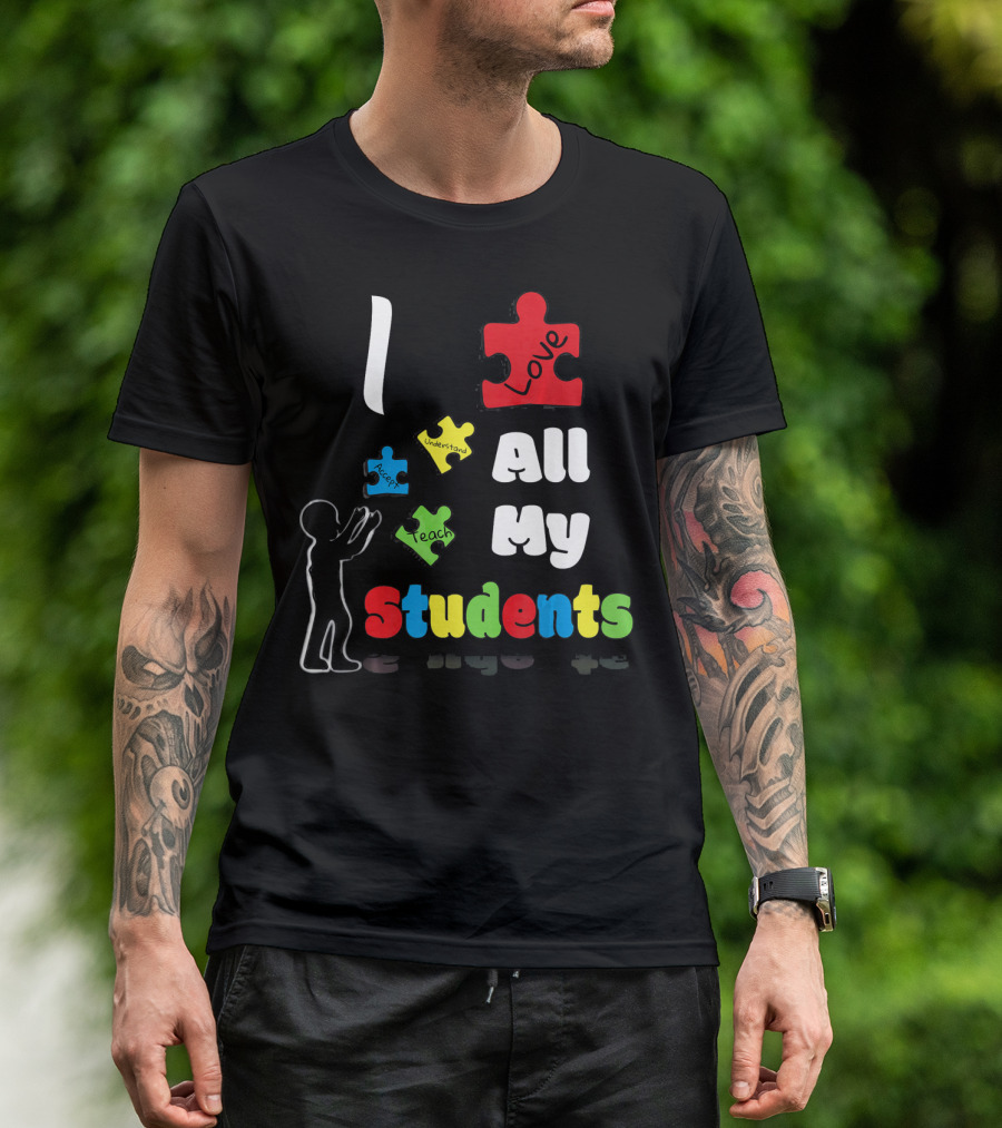 I Love All My Students Autism Awareness Puzzle T-Shirt