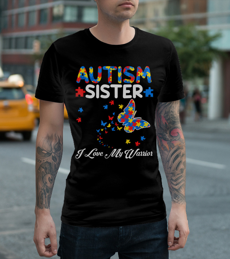 Autism Sister I Love My Warrior Butterfly Puzzle Piece Awareness T-Shirt