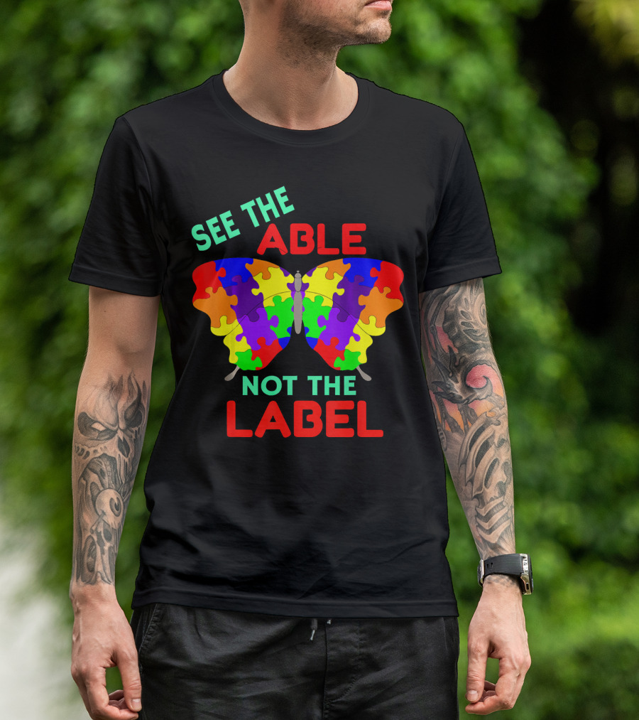See The Able Not The Label Autism Puzzle Butterfly T-Shirt