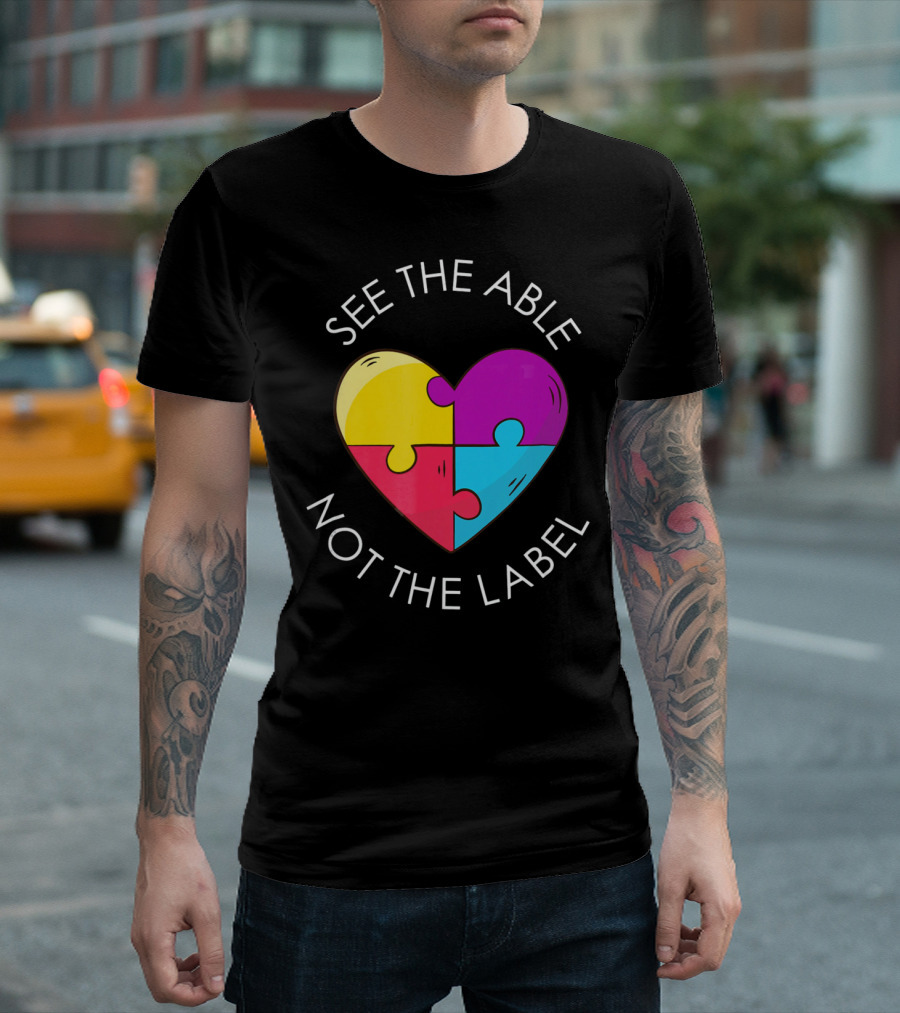See the Able Not the Label Autism Education Teacher T-Shirt