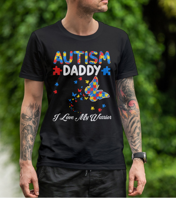 Autism Daddy I Love My Warrior Butterfly Puzzle Pieces T-Shirt