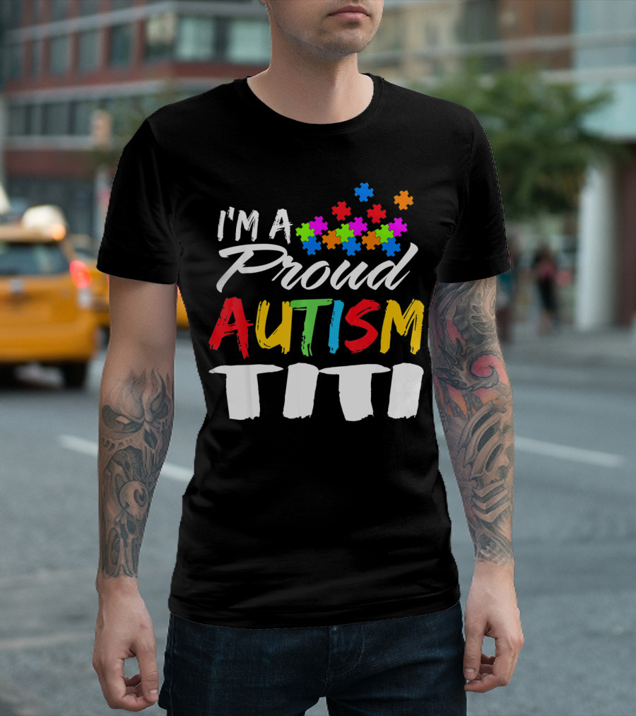 I'm a Proud Autism Titi Colorful Puzzle Piece Autism Awareness T-Shirt