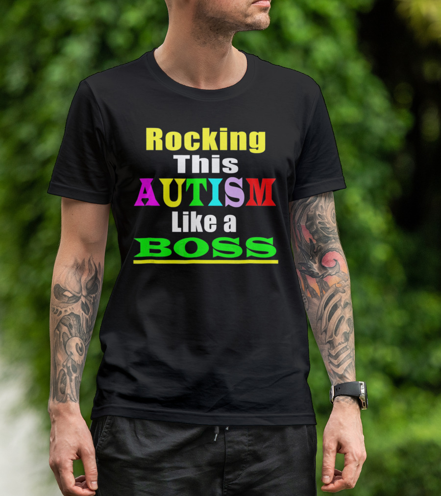 Rocking This Autism Like A Boss T-Shirt