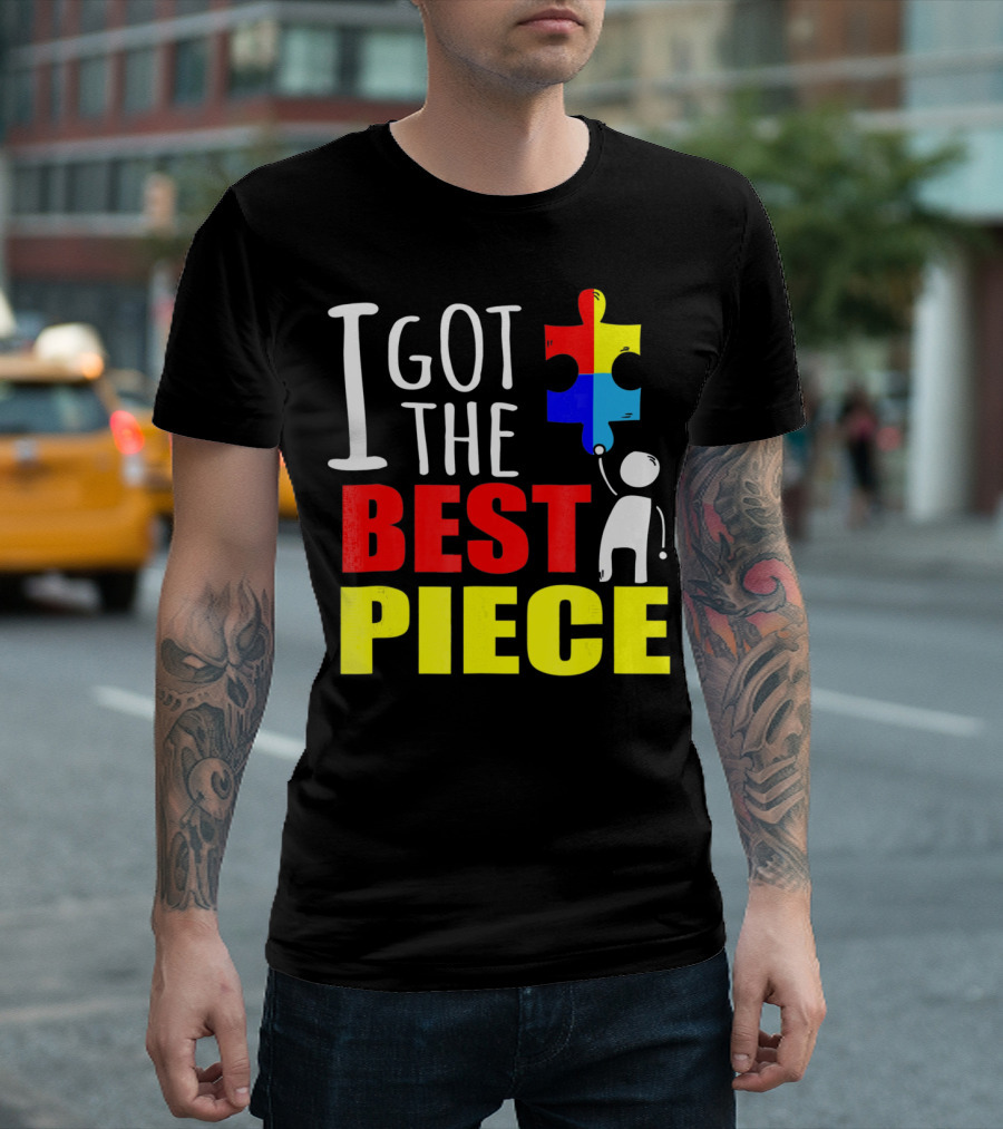 I Got The Best Piece Puzzle Autism Awareness T-Shirt
