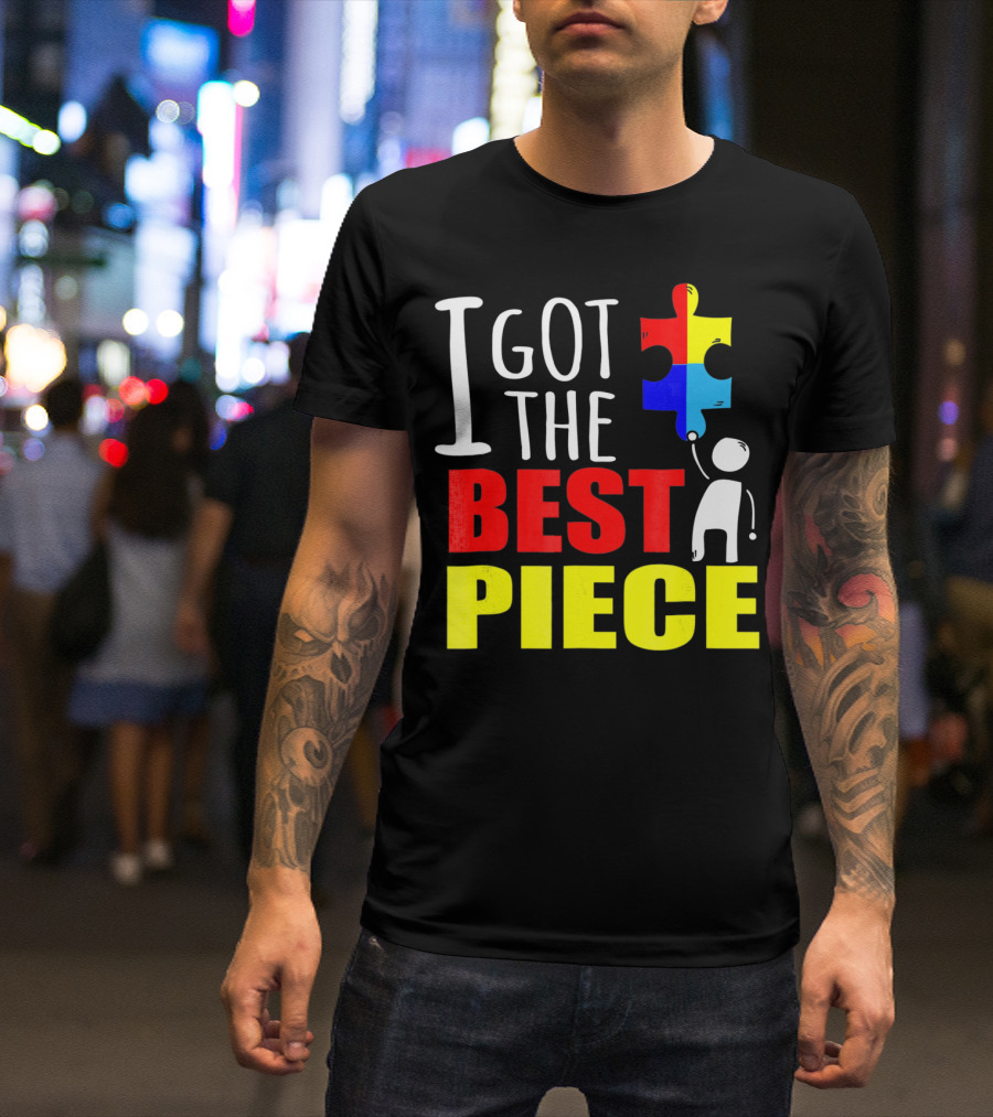 I Got The Best Piece Puzzle Autism Awareness T-Shirt