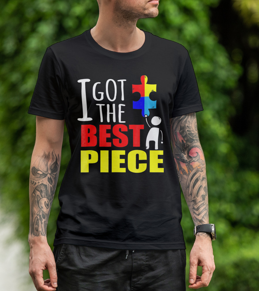 I Got The Best Piece Puzzle Autism Awareness T-Shirt