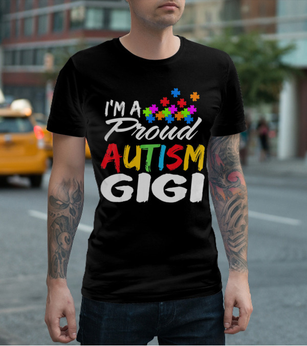 I'm A Proud Gigi Autism Awareness T-Shirt