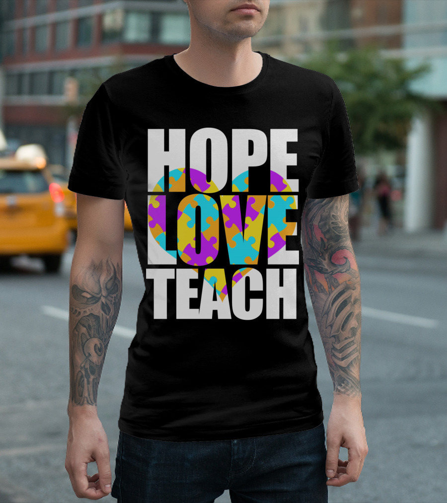 Hope Love Teach Cute Autism Awareness Puzzle Heart T-Shirt