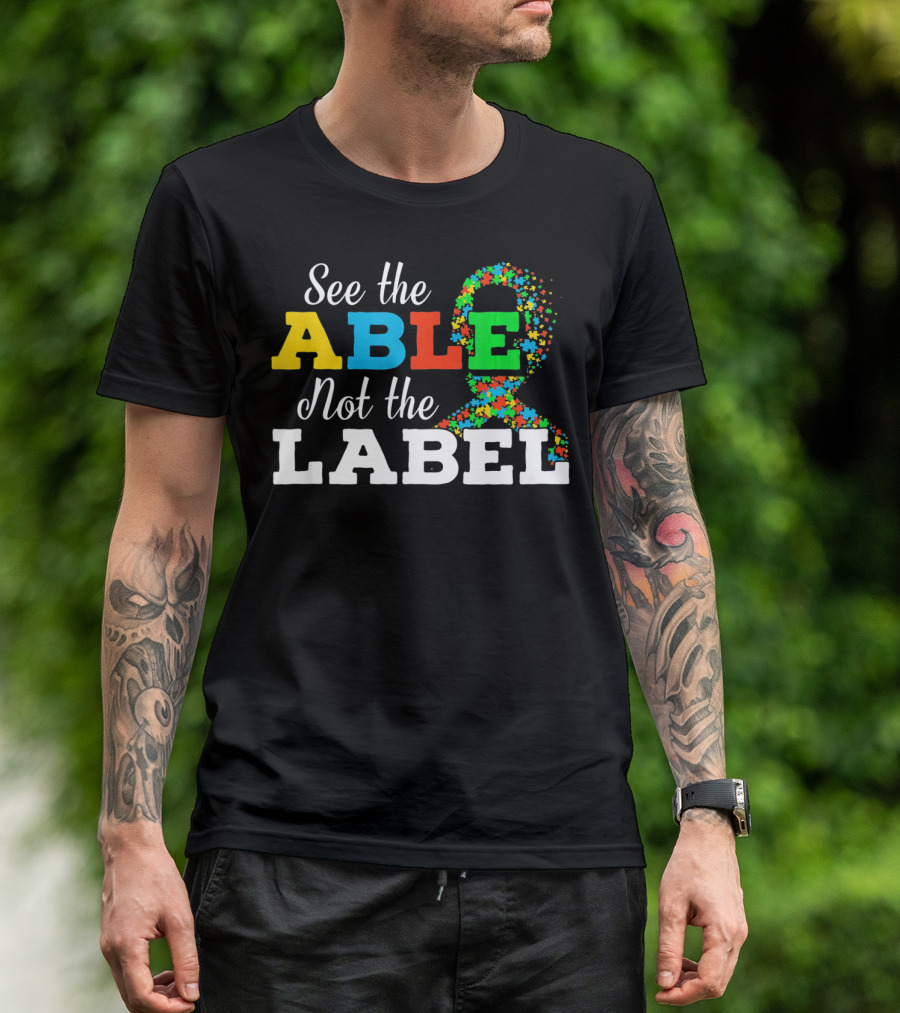 See The Able Not The Label Autism Mom Awareness T-Shirt