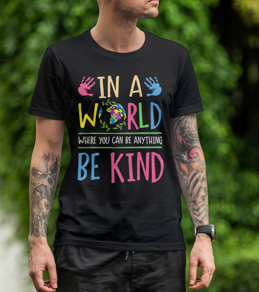 In A World Where You Can Be Anything Be Kind Autism Awareness Puzzle T-Shirt