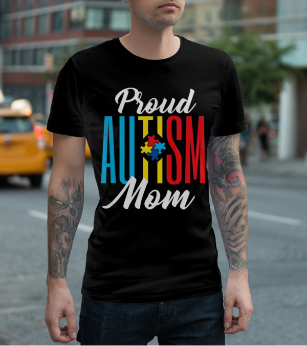 Proud Autism Mom Colorful Puzzle Piece Awareness Support T-Shirt