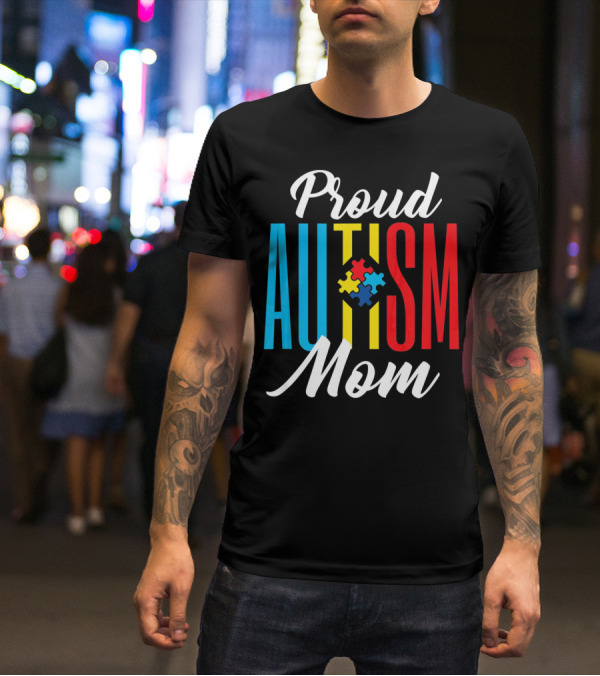 Proud Autism Mom Colorful Puzzle Piece Awareness Support T-Shirt