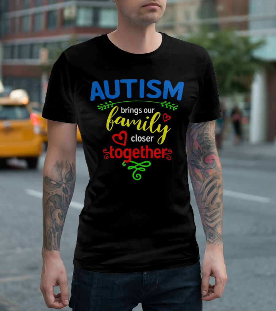 Autism Brings Our Family Closer Together T-Shirt