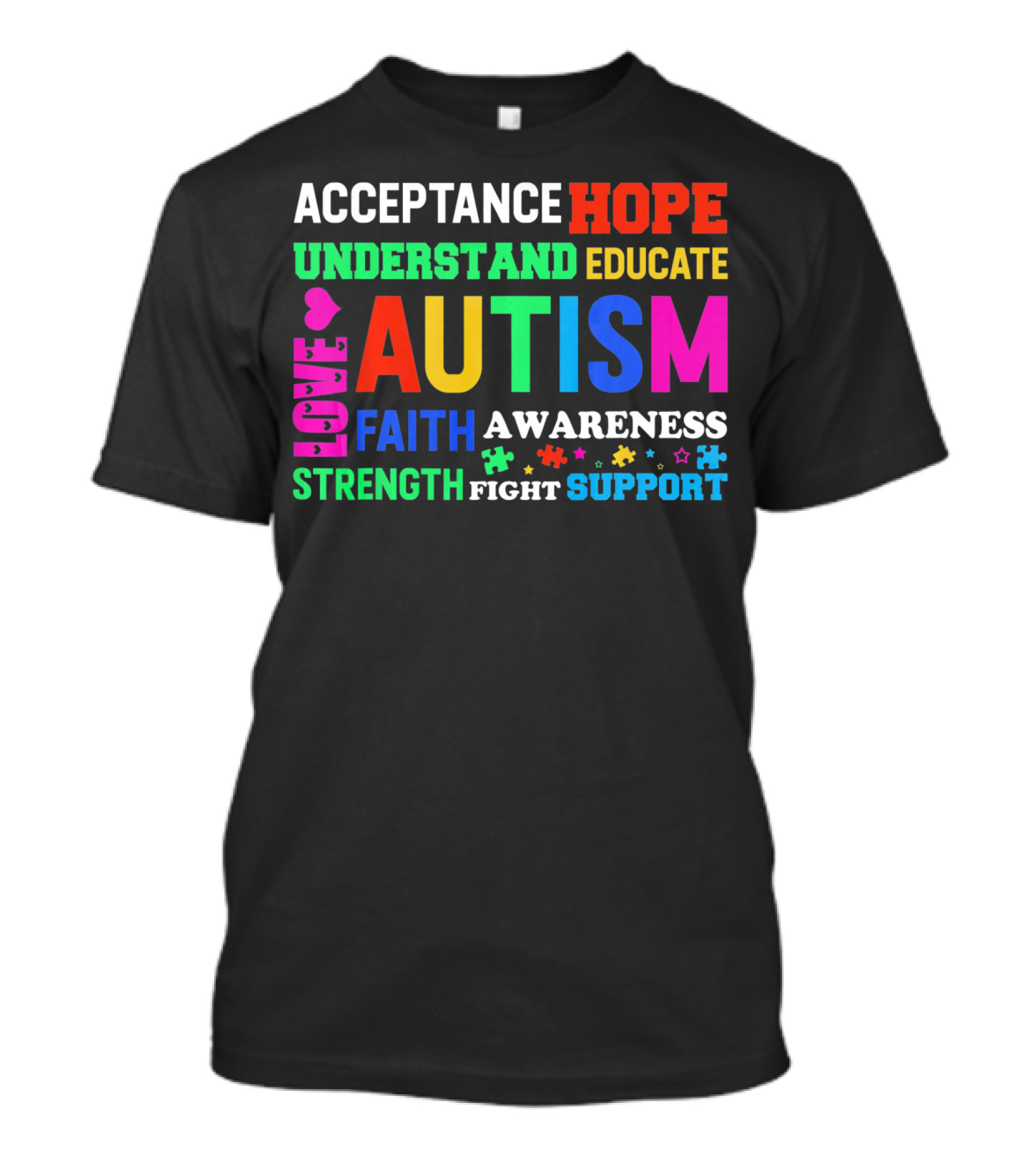 Acceptance Hope Understand Educate Autism Love Faith Awareness Strength Fight Support T-Shirt