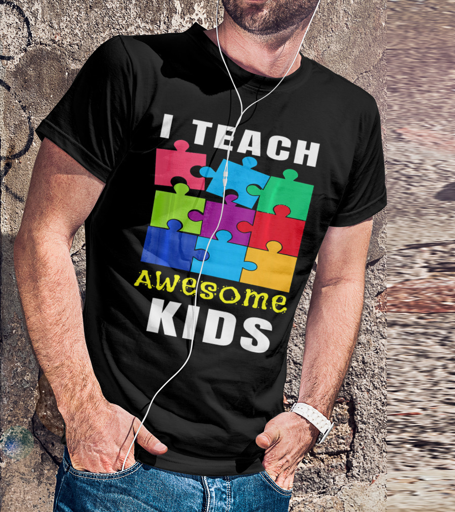 I Teach Awesome Kids Autism Awareness Puzzle Teacher T-Shirt