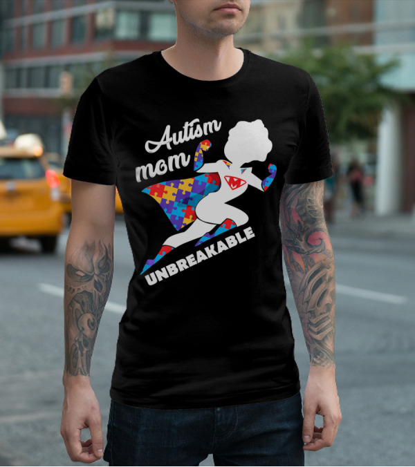 Autism Mom Unbreakable Super Hero Puzzle Piece T-Shirt