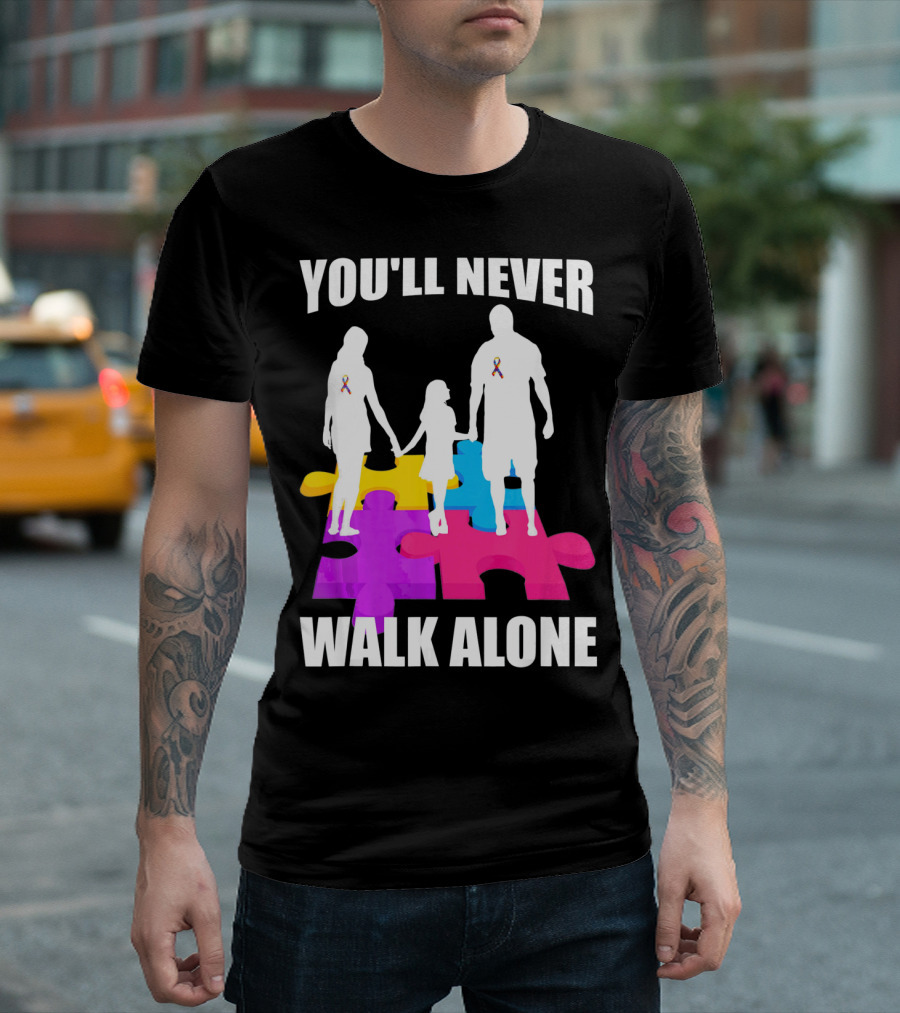 You'll Never Walk Alone Autism Awareness Puzzle Pieces T-Shirt