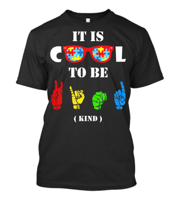 IT IS COOL TO BE KIND Sign Language Autism Awareness Puzzle Glasses T-Shirt