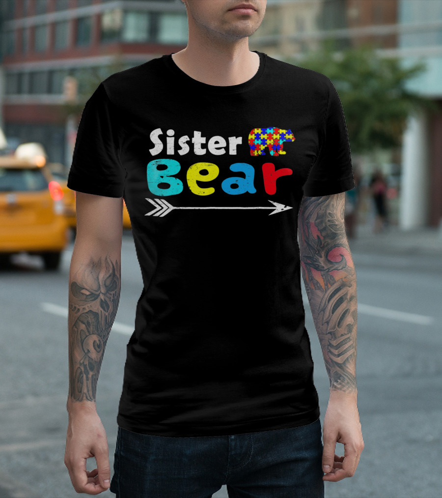 Sister Bear Autism Awareness Puzzle Bear with Arrow T-Shirt