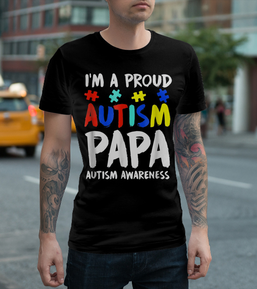 I'm a Proud Autism Papa Autism Awareness T-Shirt