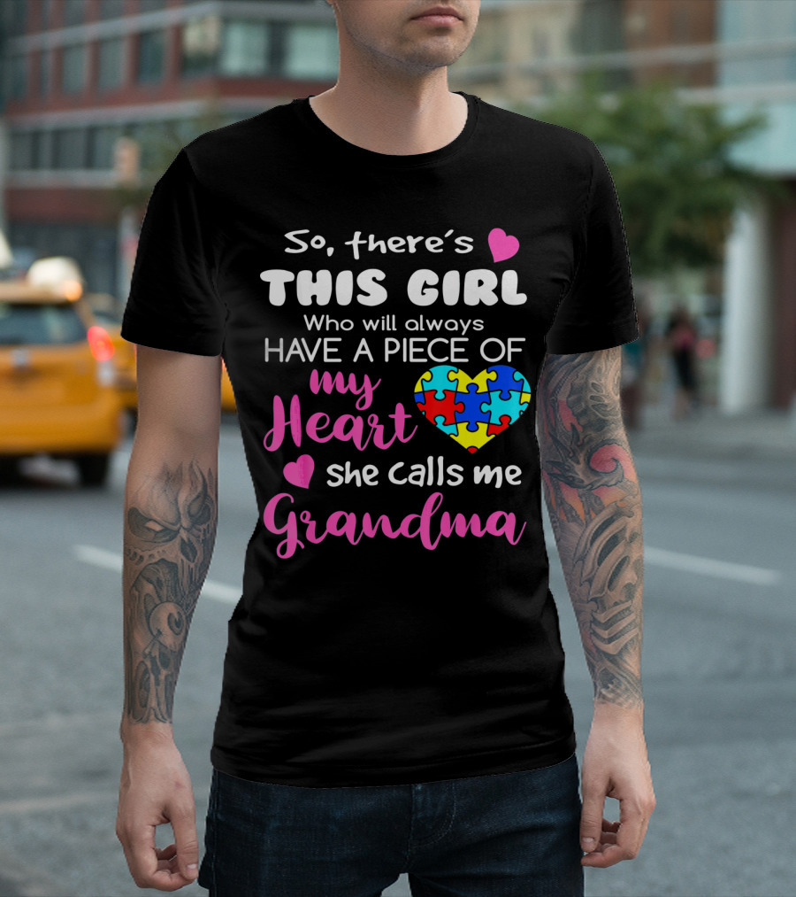 So There's This Girl Who Will Always Have A Piece Of My Heart She Calls Me Grandma Puzzle Heart T-Shirt