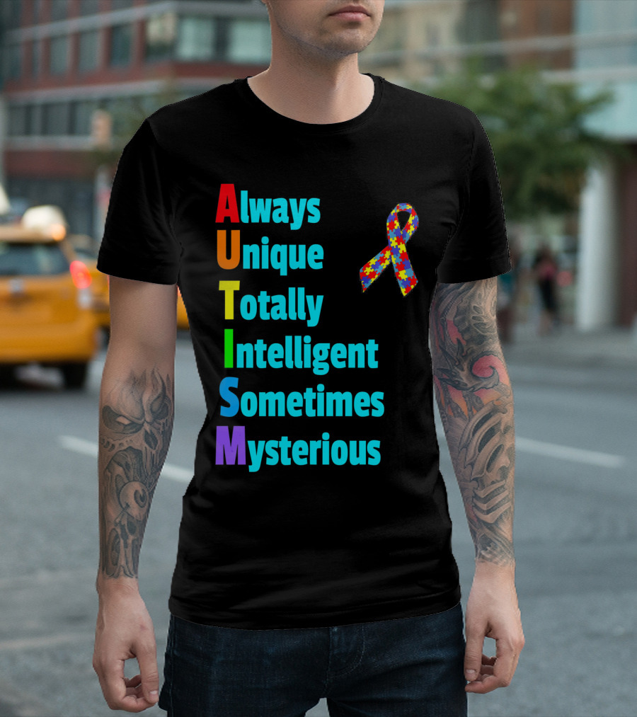 Always Unique Totally Intelligent Sometimes Mysterious Autism Awareness Month T-Shirt
