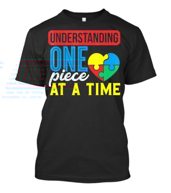 Understanding One Piece At A Time Puzzle Heart T-Shirt