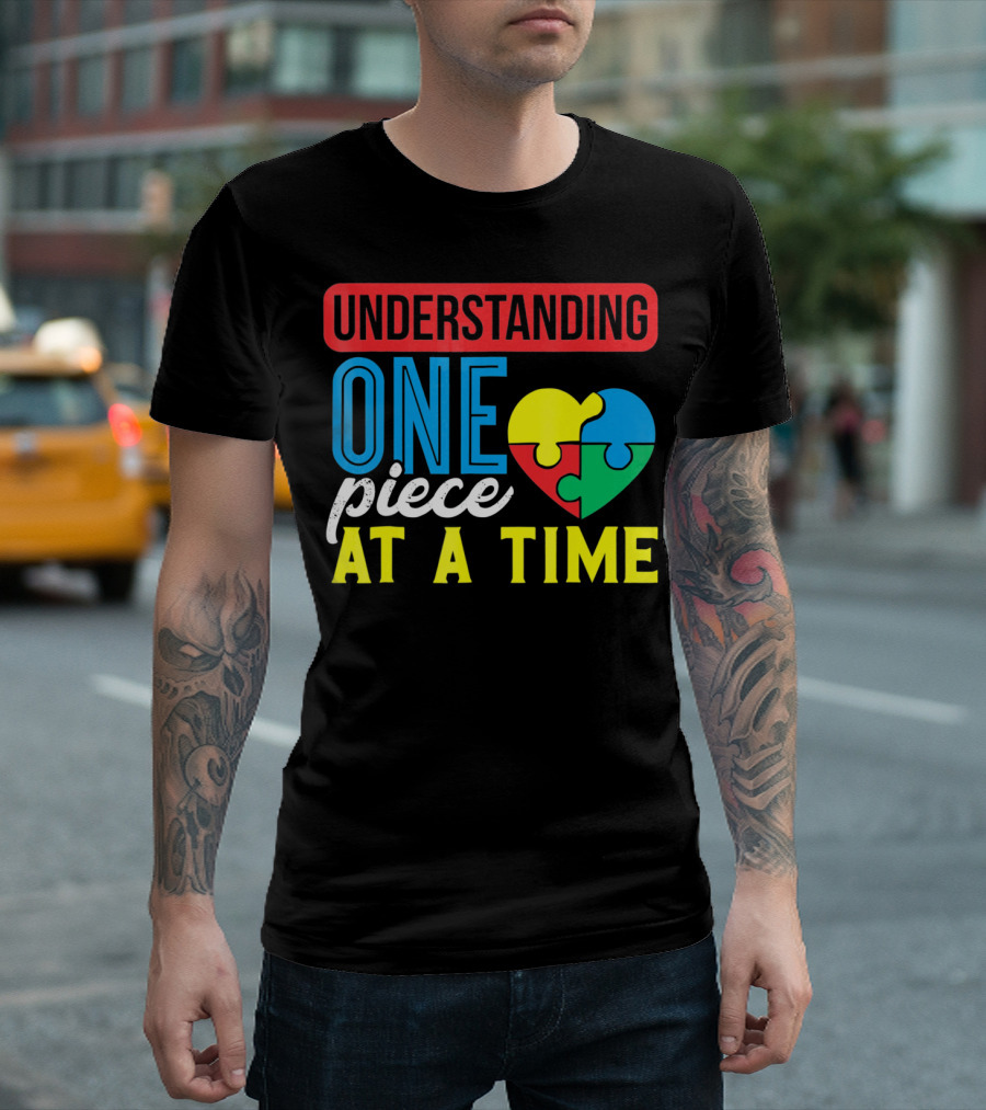 Understanding One Piece At A Time Puzzle Heart T-Shirt